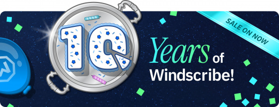Windscribe Turns 10: VPN Provider Marks Anniversary with Discounts and Humor